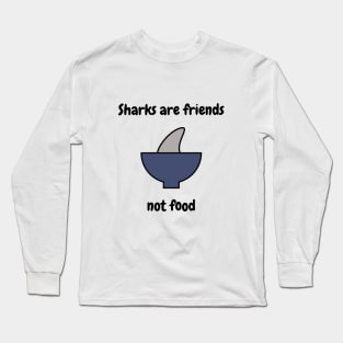 Sharks are friends Long Sleeve T-Shirt